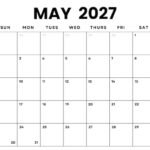 2027 May Calendar Printable: Your Ultimate Guide to Planning